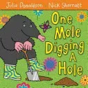 One Mole Digging a Hole (Donaldson Julia)(Paperback)