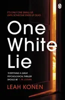 One White Lie - The bestselling, gripping psychological thriller with a twist you won't see coming (Konen Leah)(Paperback / softback)