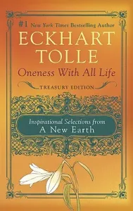 Oneness with All Life: Inspirational Selections from a New Earth, Treasury Edition (Tolle Eckhart)(Paperback)