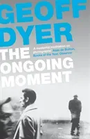 Ongoing Moment - A Book About Photographs (Dyer Geoff)(Paperback / softback)