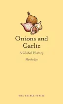 Onions and Garlic: A Global History (Jay Martha)(Pevná vazba)