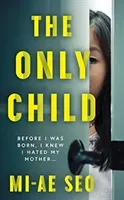 Only Child - 'An eerie, electrifying read.' Josh Malerman, author of Bird Box (Seo Mi-ae)(Paperback / softback)