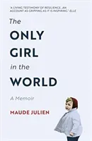 Only Girl in the World - A Memoir (Julien Maude)(Paperback / softback)
