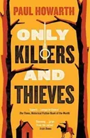 Only Killers and Thieves (Howarth Paul)(Paperback / softback)
