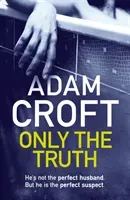 Only The Truth (Croft Adam)(Paperback / softback)