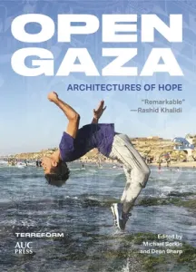 Open Gaza: Architectures of Hope (Sorkin Michael)(Pevná vazba)