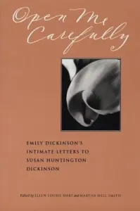 Open Me Carefully: Emily Dickinson's Intimate Letters to Susan Huntington Dickinson (Smith Martha Nell)(Paperback)