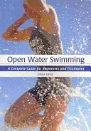 Open Water Swimming: A Complete Guide for Swimmers and Triathletes (Davis Emma)(Paperback)