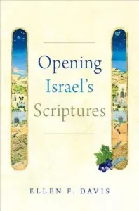 Opening Israel's Scriptures (Davis Ellen F.)(Paperback)