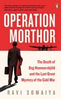 Operation Morthor - The Death of Dag Hammarskjoeld and the Last Great Mystery of the Cold War (Somaiya Ravi)(Paperback / softback)