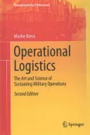 Operational Logistics: The Art and Science of Sustaining Military Operations (Kress Moshe)(Pevná vazba)