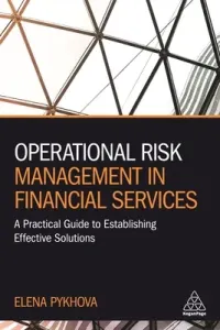 Operational Risk Management in Financial Services: A Practical Guide to Establishing Effective Solutions (Pykhova Elena)(Paperback)