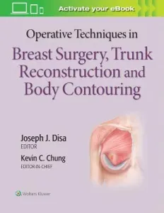 Operative Techniques in Breast Surgery, Trunk Reconstruction and Body Contouring (Chung Kevin C.)(Pevná vazba)