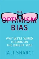 Optimism Bias - Why we're wired to look on the bright side (Sharot Tali)(Paperback / softback)