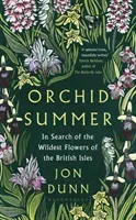 Orchid Summer - In Search of the Wildest Flowers of the British Isles (Dunn Jon)(Paperback / softback)