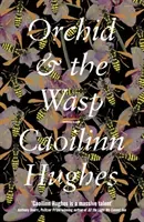 Orchid & the Wasp (Hughes Caoilinn)(Paperback / softback)