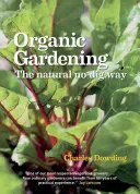 Organic Gardening: The Natural No-Dig Way (Dowding Charles)(Paperback)