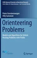 Orienteering Problems: Models and Algorithms for Vehicle Routing Problems with Profits (Vansteenwegen Pieter)(Pevná vazba)