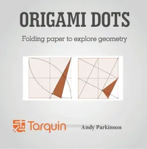 Origami Dots: Folding Paper to Explore Geometry (Parkinson Andy)(Paperback)