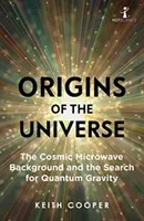 Origins of the Universe: The Cosmic Microwave Background and the Search for Quantum Gravity (Cooper Keith)(Paperback)
