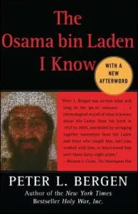 Osama Bin Laden I Know: An Oral History of Al Qaeda's Leader (Bergen Peter L.)(Paperback)