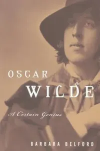 Oscar Wilde: A Certain Genius (Belford Barbara)(Paperback)