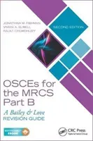 Osces for the Mrcs Part B: A Bailey & Love Revision Guide, Second Edition (Fishman Jonathan M.)(Paperback)