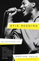 Otis Redding: An Unfinished Life (Gould Jonathan)(Paperback)