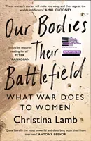 Our Bodies, Their Battlefield - What War Does to Women (Lamb Christina)(Paperback / softback)