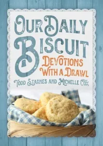 Our Daily Biscuit: Devotions with a Drawl (Starnes Todd)(Pevná vazba)