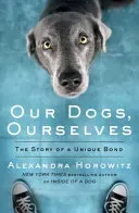 Our Dogs, Ourselves (Horowitz Alexandra)(Paperback / softback)