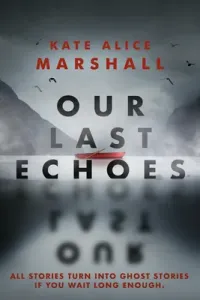 Our Last Echoes (Marshall Kate Alice)(Pevná vazba)
