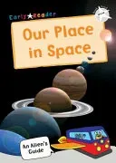 Our Place In Space - (White Non-fiction Early Reader)(Paperback / softback)