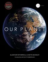 Our Planet - The official companion to the ground-breaking Netflix original Attenborough series with a special foreword by David Attenborough (Fothergill Alastair)(Pevná vazba)