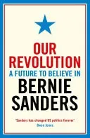 Our Revolution - A Future to Believe in (Sanders Bernie)(Paperback / softback)