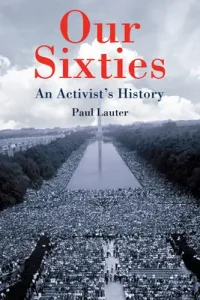 Our Sixties: An Activist's History (Lauter Paul)(Pevná vazba)