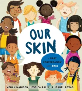 Our Skin: A First Conversation about Race (Madison Megan)(Pevná vazba)