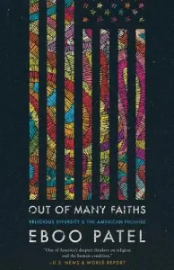 Out of Many Faiths: Religious Diversity and the American Promise (Patel Eboo)(Paperback)
