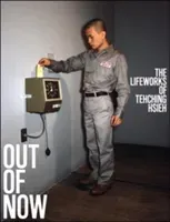 Out of Now, Updated Edition: The Lifeworks of Tehching Hsieh (Heathfield Adrian)(Paperback)