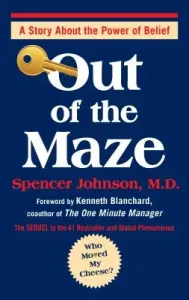 Out of the Maze: An A-Mazing Way to Get Unstuck (Johnson Spencer)(Pevná vazba)