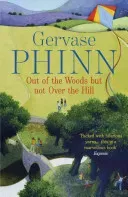 Out of the Woods But Not Over the Hill (Phinn Gervase)(Paperback / softback)