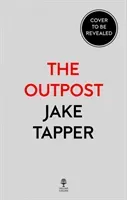 Outpost - The Most Heroic Battle of the Afghanistan War (Tapper Jake)(Paperback / softback)