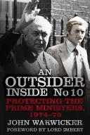 Outsider Inside No 10 - Protecting the Prime Ministers, 1974-79 (Warwicker John)(Paperback / softback)