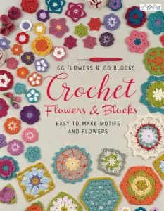 Over 120 Crochet Flowers and Blocks: Fabulous Motifs and Flowers (Tuva Publishing)(Paperback)