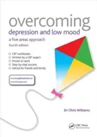 Overcoming Depression and Low Mood: A Five Areas Approach, Fourth Edition (Williams Chris)(Paperback)