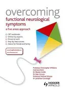 Overcoming Functional Neurological Symptoms: A Five Areas Approach (Williams Christopher)(Paperback)