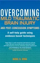 Overcoming Mild Traumatic Brain Injury and Post-Concussion Symptoms (King Nigel)(Paperback)