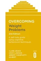 Overcoming Weight Problems 2nd Edition: A Self-Help Guide Using Cognitive Behavioural Techniques (Grace Clare)(Paperback)
