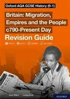 Oxford AQA GCSE History (9-1): Britain: Migration, Empires and the People c790-Present Day Revision Guide (Wilkes Aaron)(Paperback / softback)