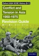 Oxford AQA GCSE History (9-1): Conflict and Tension in Asia 1950-1975 Revision Guide (Bruce Lindsay)(Paperback / softback)